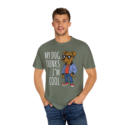 Dog Lover T-shirt - My Dog Thinks I'm Cool