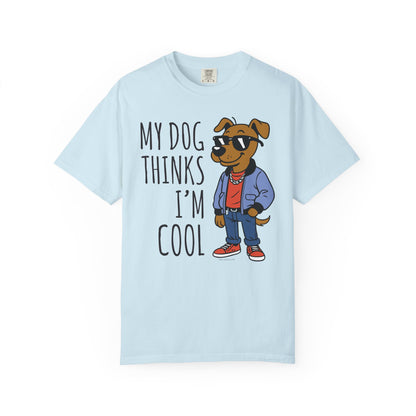 Dog Lover T-shirt - My Dog Thinks I'm Cool