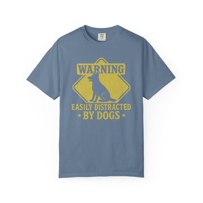 Dog Lover T-shirt - Warning: Easily Distracted by Dogs