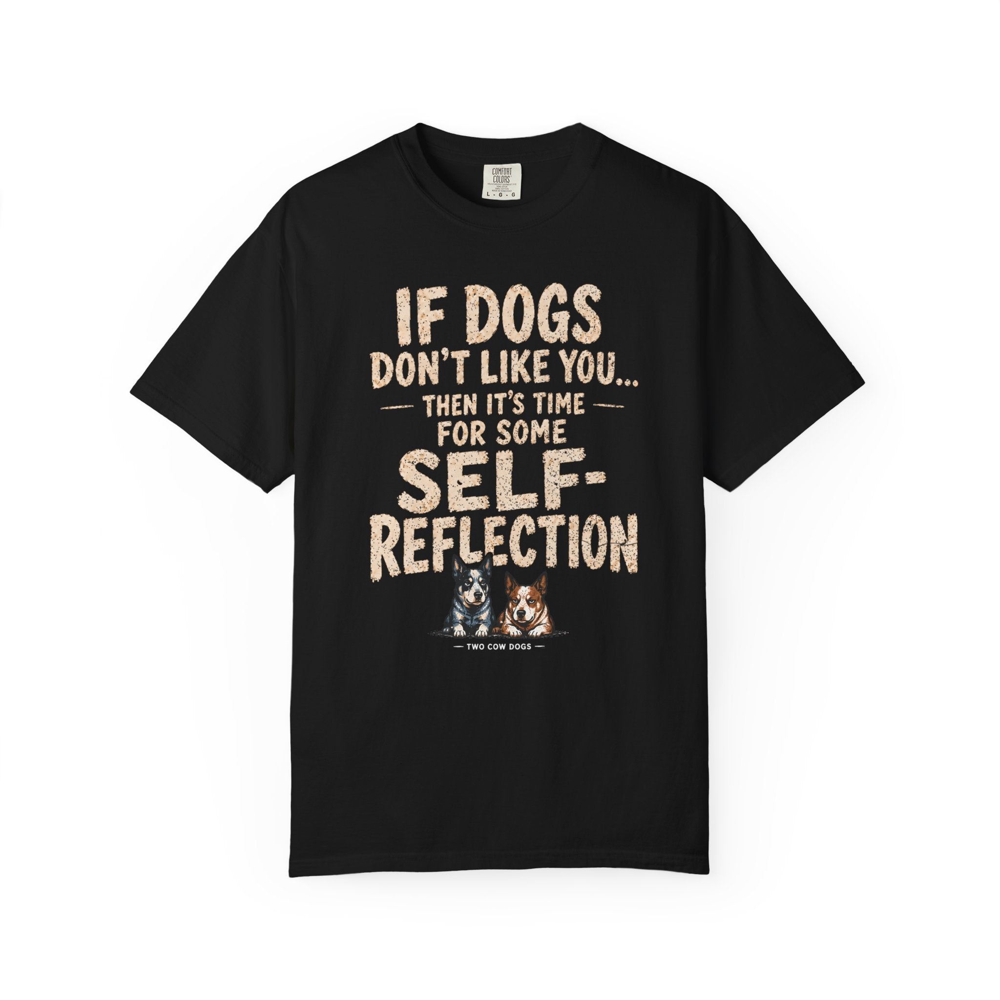 If Dogs Don't Like You... T-Shirt