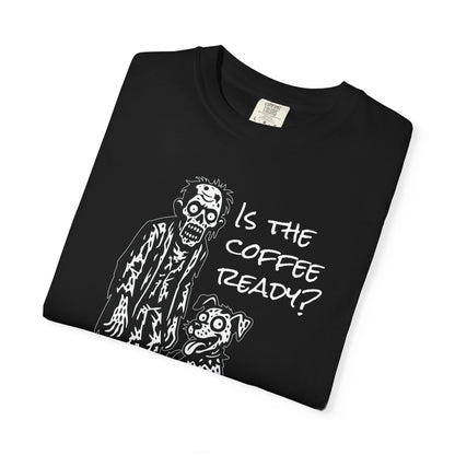 Is the Coffee Ready? Zombie & Pup Tee — Graphic T-Shirt for Coffee Lovers