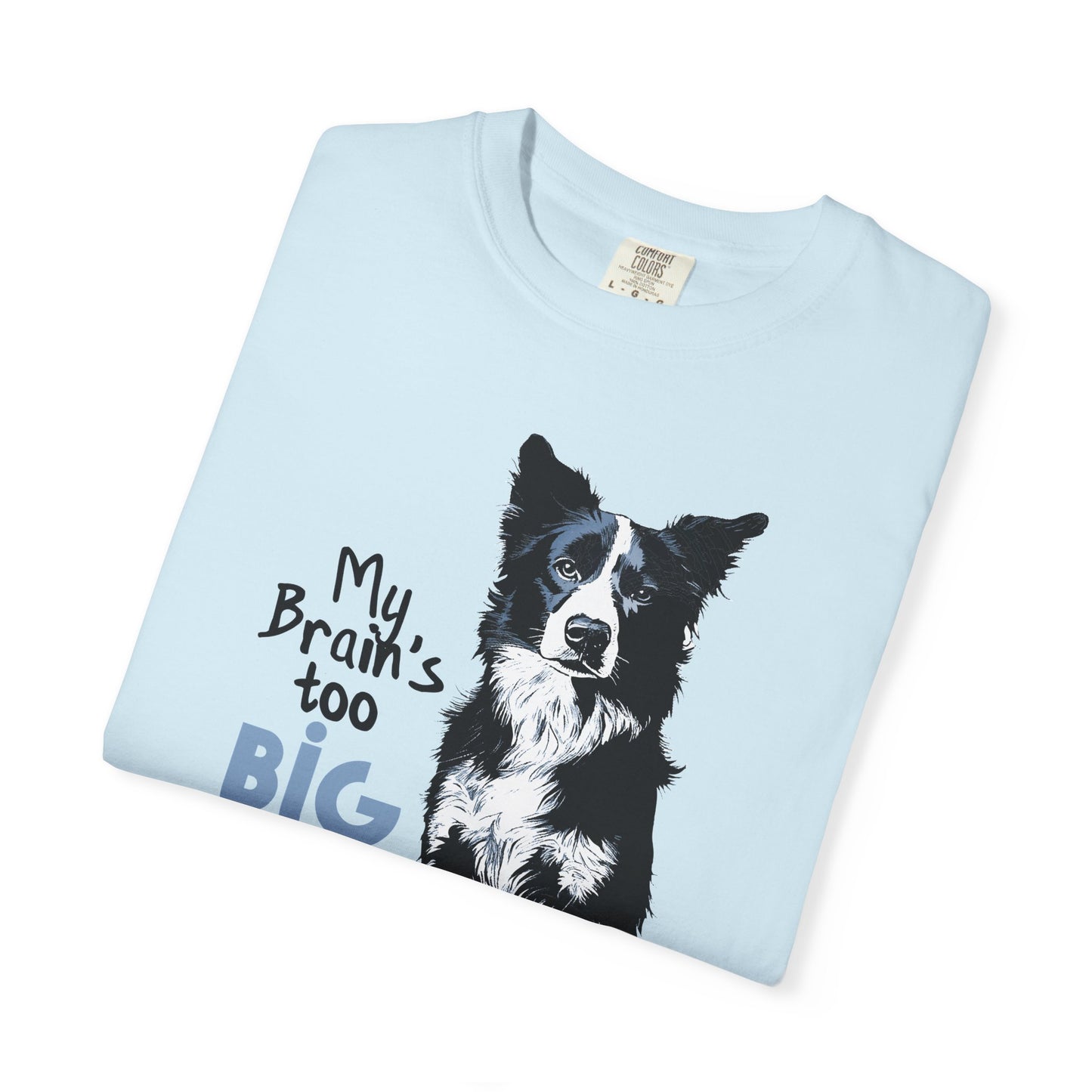 Brain's Too Big For My Boots T-shirt