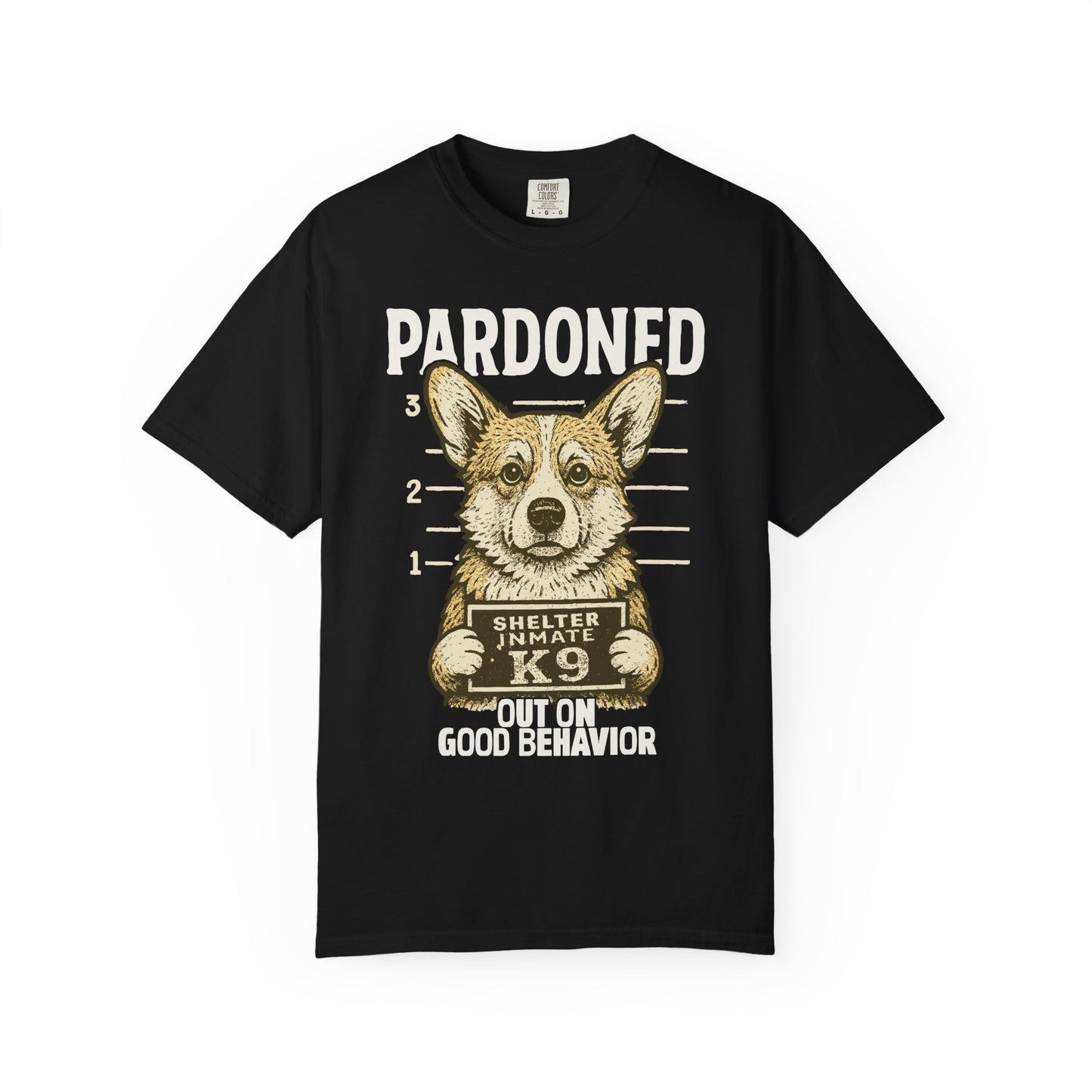 Corgi Mugshot TShirt - PARDONED OUT ON GOOD BEHAVIOR
