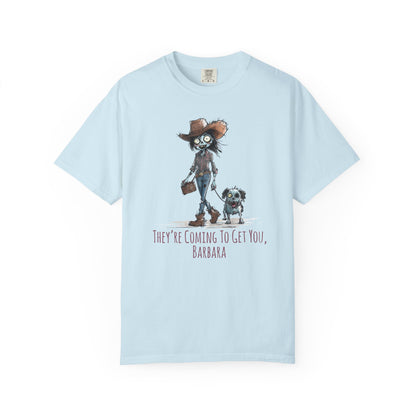 Zombie T-Shirt, Unisex Garment-Dyed, They're Coming to Get You, Barbara
