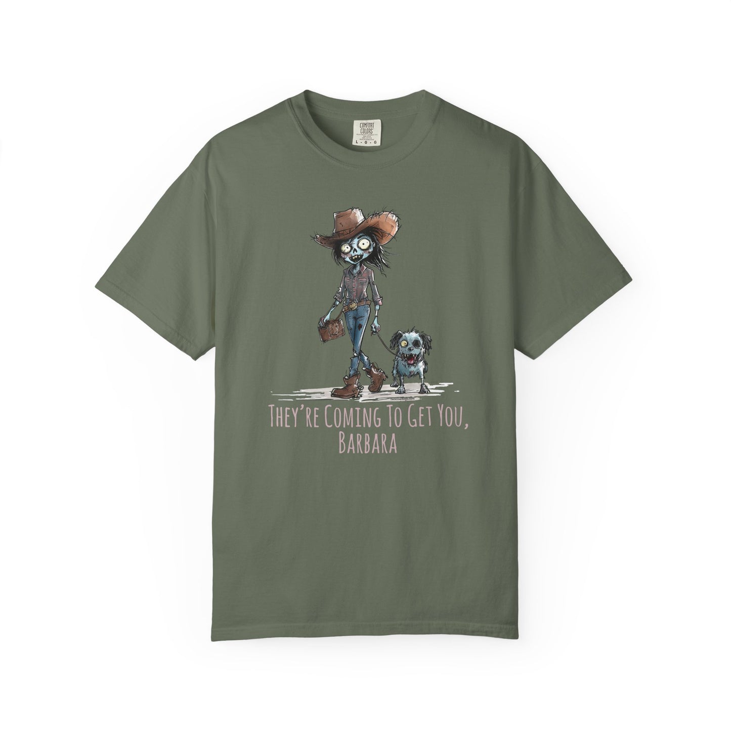 Zombie T-Shirt, Unisex Garment-Dyed, They're Coming to Get You, Barbara