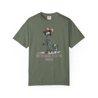 Zombie T-Shirt, Unisex Garment-Dyed, They're Coming to Get You, Barbara