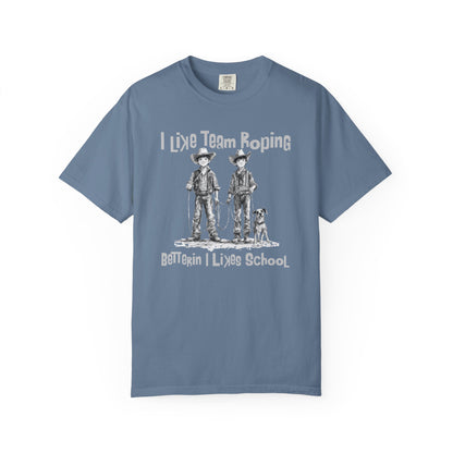 Team Roping T-shirt - I Like (Betterin I Likes School)