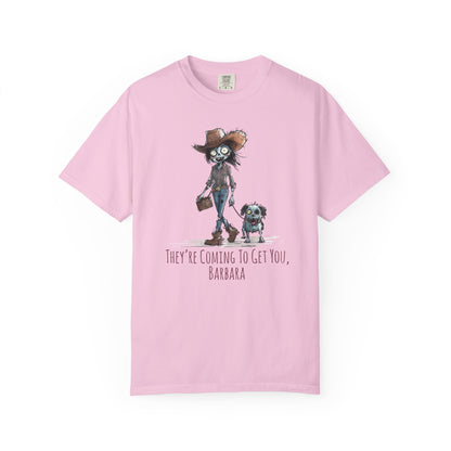 Zombie T-Shirt, Unisex Garment-Dyed, They're Coming to Get You, Barbara