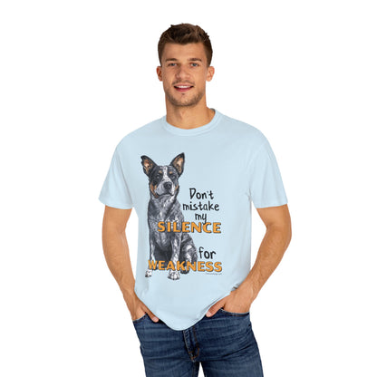 Heeler, Australian Cattle Dog, Silence Weakness Tee Shirt