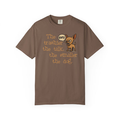 Trash Talk Chihuahua. Small Dog, Big Mouth TShirt