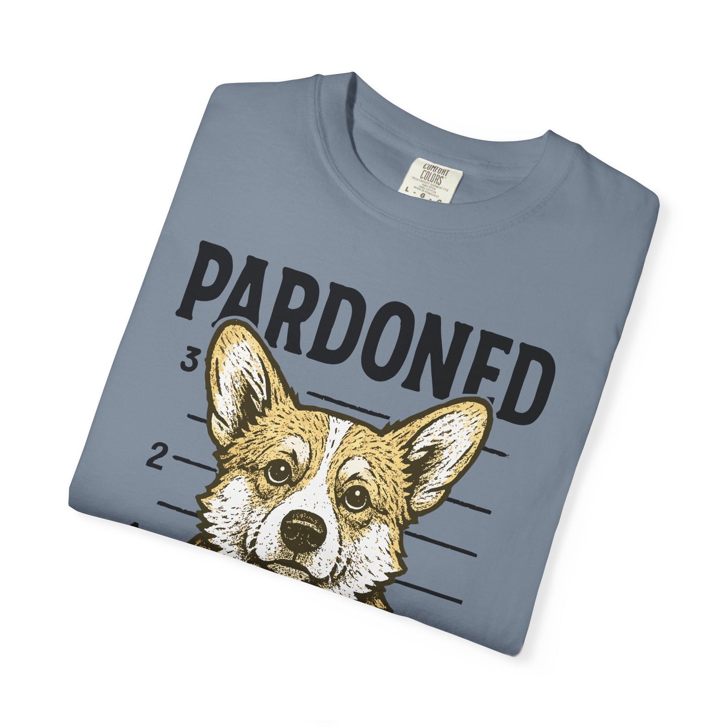 Corgi Mugshot TShirt - PARDONED OUT ON GOOD BEHAVIOR