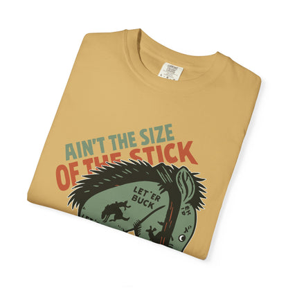 Ain’t the Size of the Stick TShirt