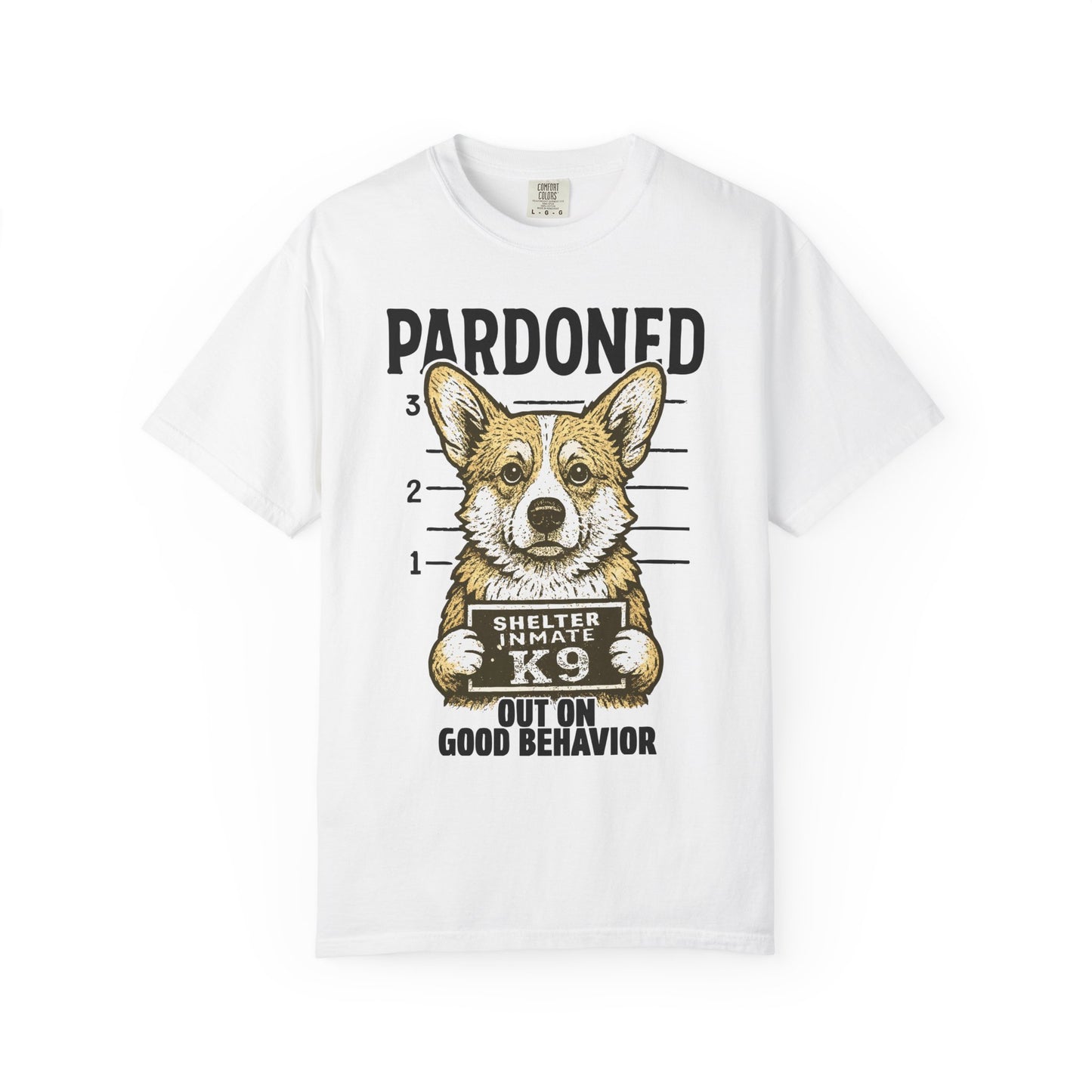Corgi Mugshot TShirt - PARDONED OUT ON GOOD BEHAVIOR