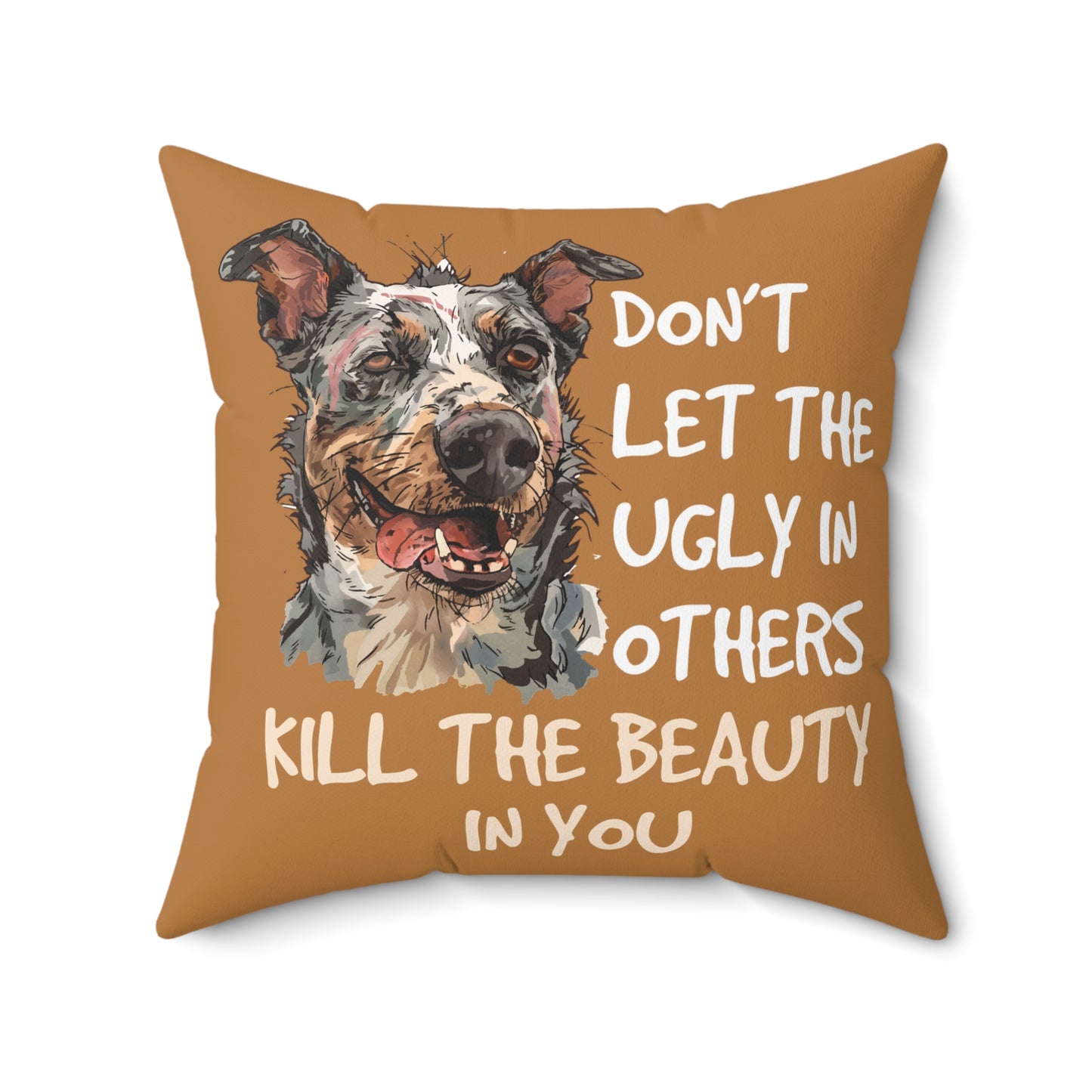Don't Let the Ugly in Others, Kill the Beauty in You, Pillow