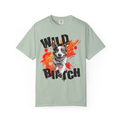 Wild Biatch Crazy Dog T-Shirt - Unisex Garment-Dyed