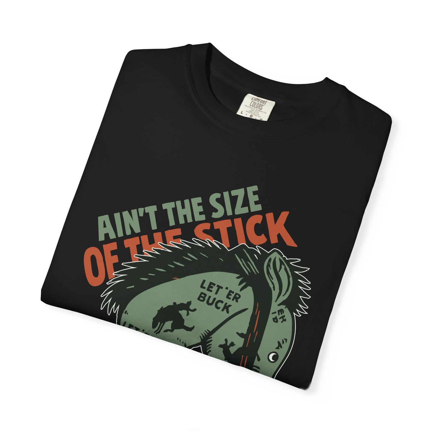 Ain’t the Size of the Stick TShirt