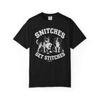 Snitches Get Stitches T-Shirt