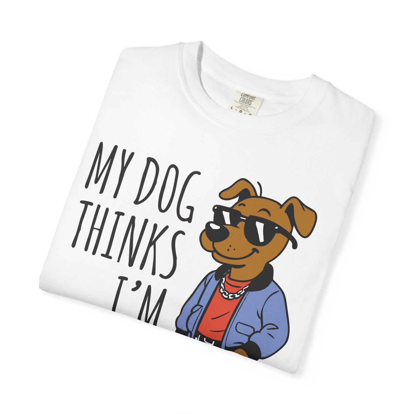 Dog Lover T-shirt - My Dog Thinks I'm Cool
