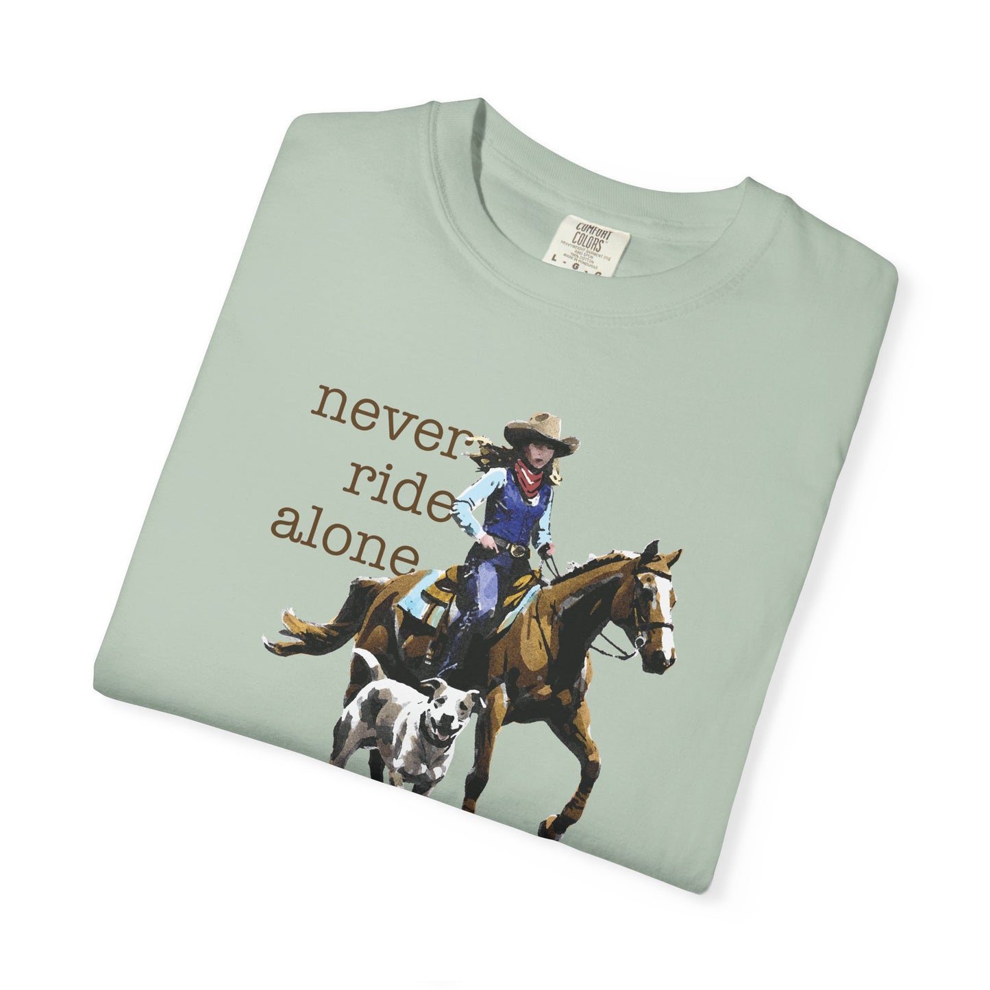 Never Ride Alone Cowgirl Tee Shirt