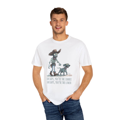 Zombie T-Shirt - Some Days You're the Zombie; Some Days You're the Lunch
