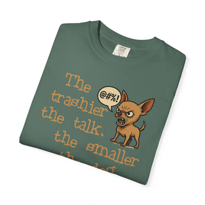 Trash Talk Chihuahua. Small Dog, Big Mouth TShirt