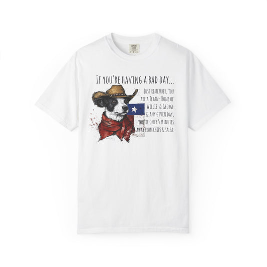Texas Unisex Garment-Dyed T-shirt - If You're Having a Bad Day