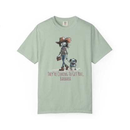 Zombie T-Shirt, Unisex Garment-Dyed, They're Coming to Get You, Barbara