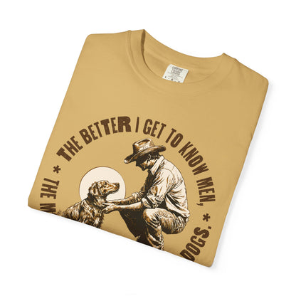 Dog Lover Unisex T-shirt, The better I know men, The more I love dogs