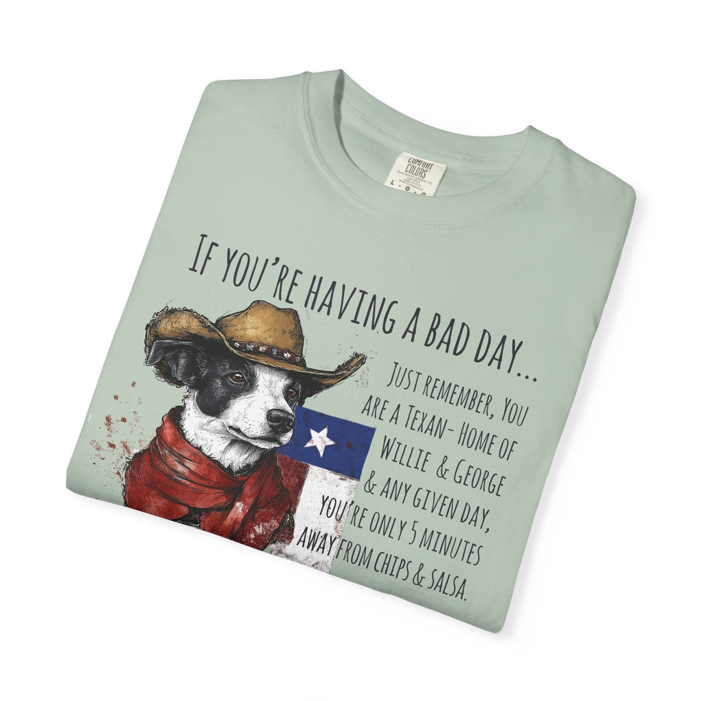 Texas Unisex Garment-Dyed T-shirt - If You're Having a Bad Day