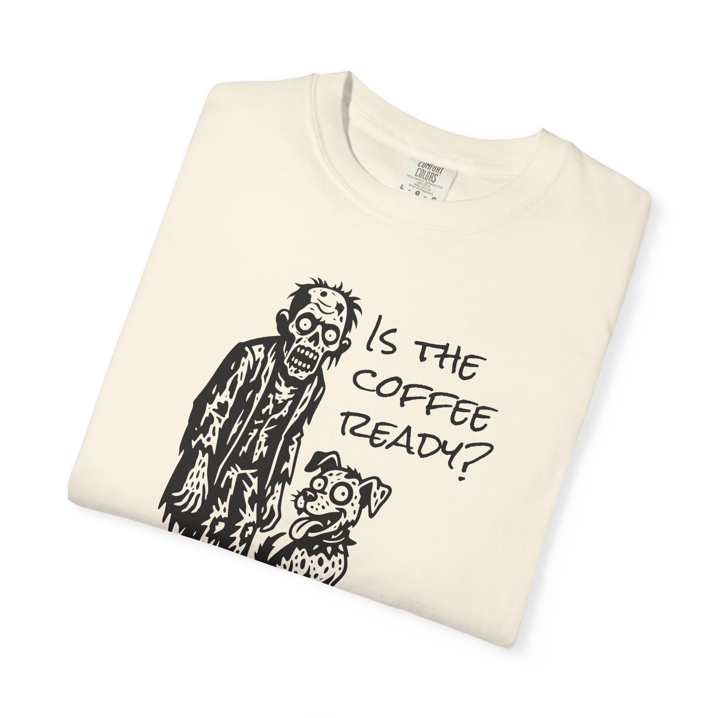 Is the Coffee Ready? Zombie & Pup Tee — Graphic T-Shirt for Coffee Lovers