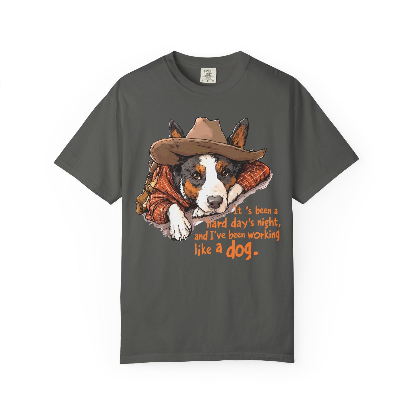 Garment-Dyed T-shirt Hard Days Night Cowdog Shirt
