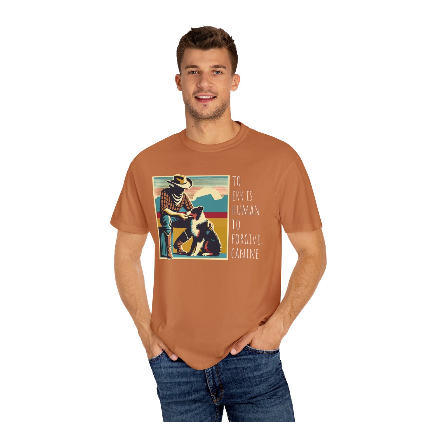Dog Lover Unisex Garment-Dyed T-shirt - 'to err is human to forgive, canine