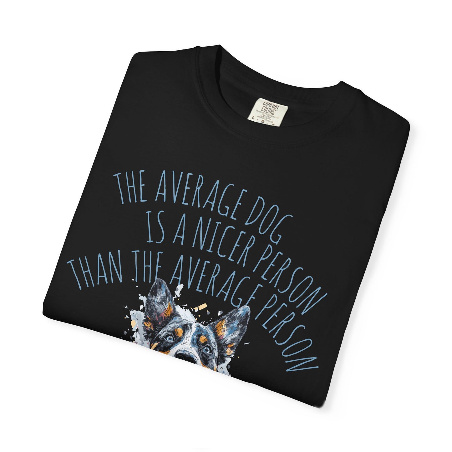 DOG LOVER T-shirt - The Average Dog is a Nicer Person Design