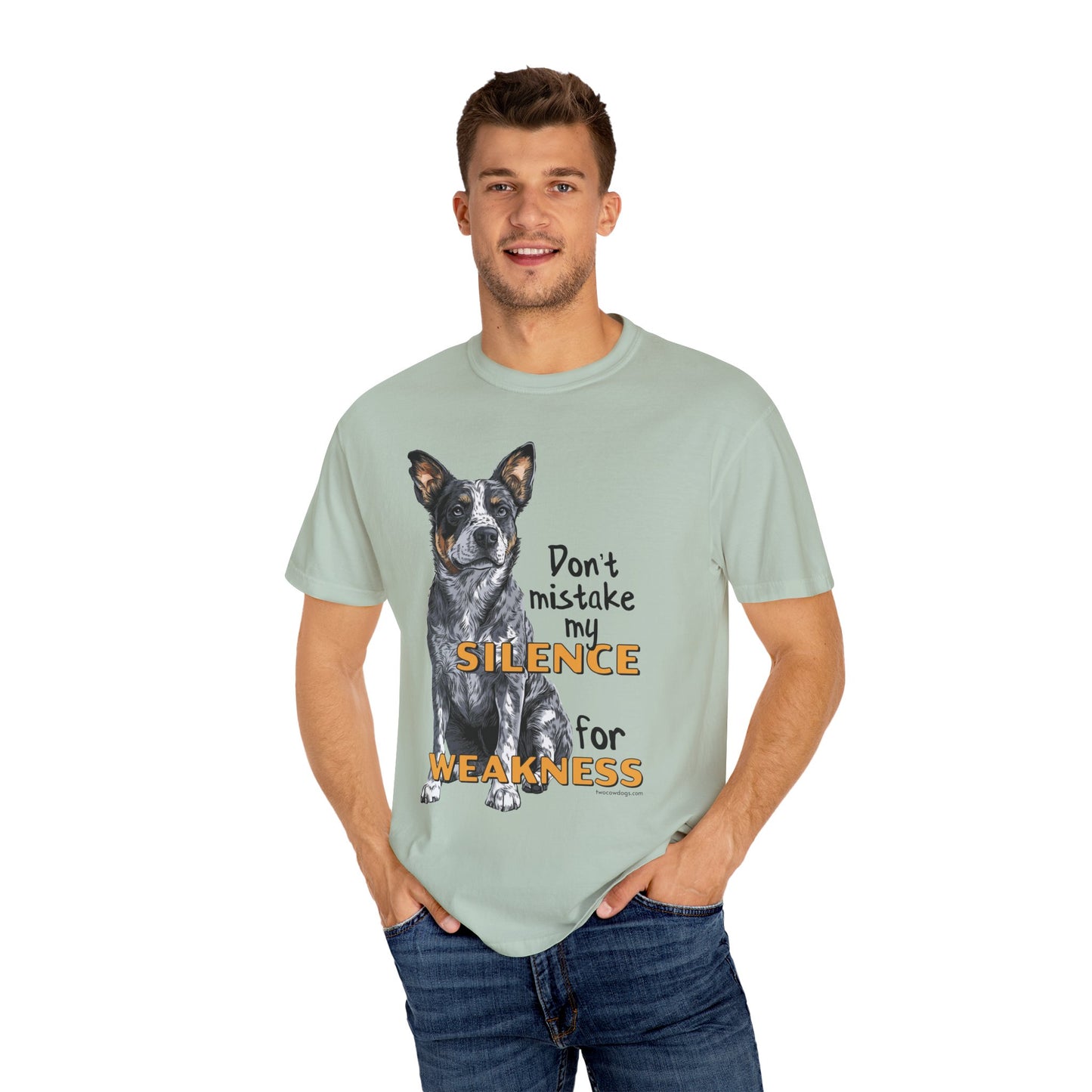 Heeler, Australian Cattle Dog, Silence Weakness Tee Shirt