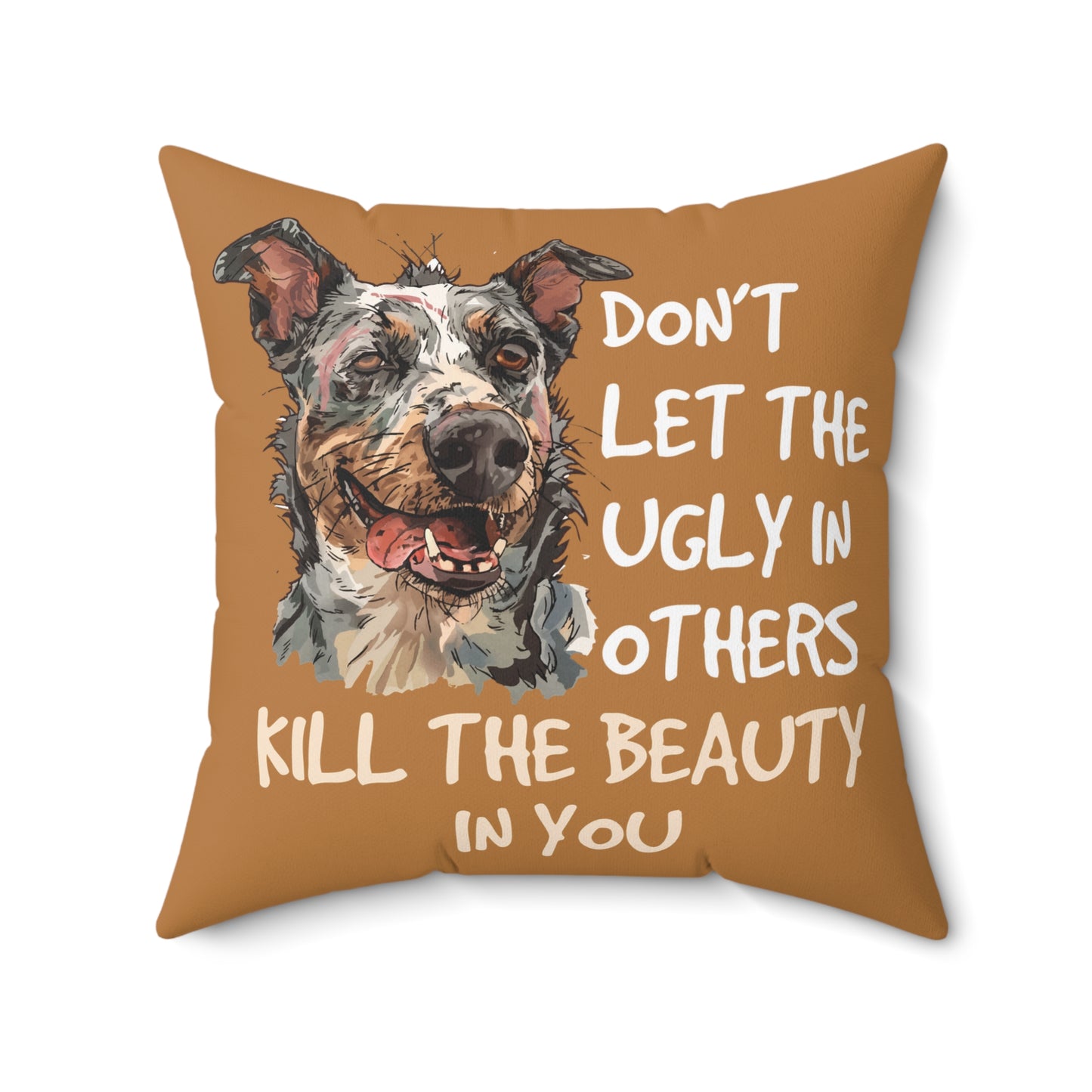 Don't Let the Ugly in Others, Kill the Beauty in You, Pillow