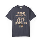 If Dogs Don't Like You... T-Shirt