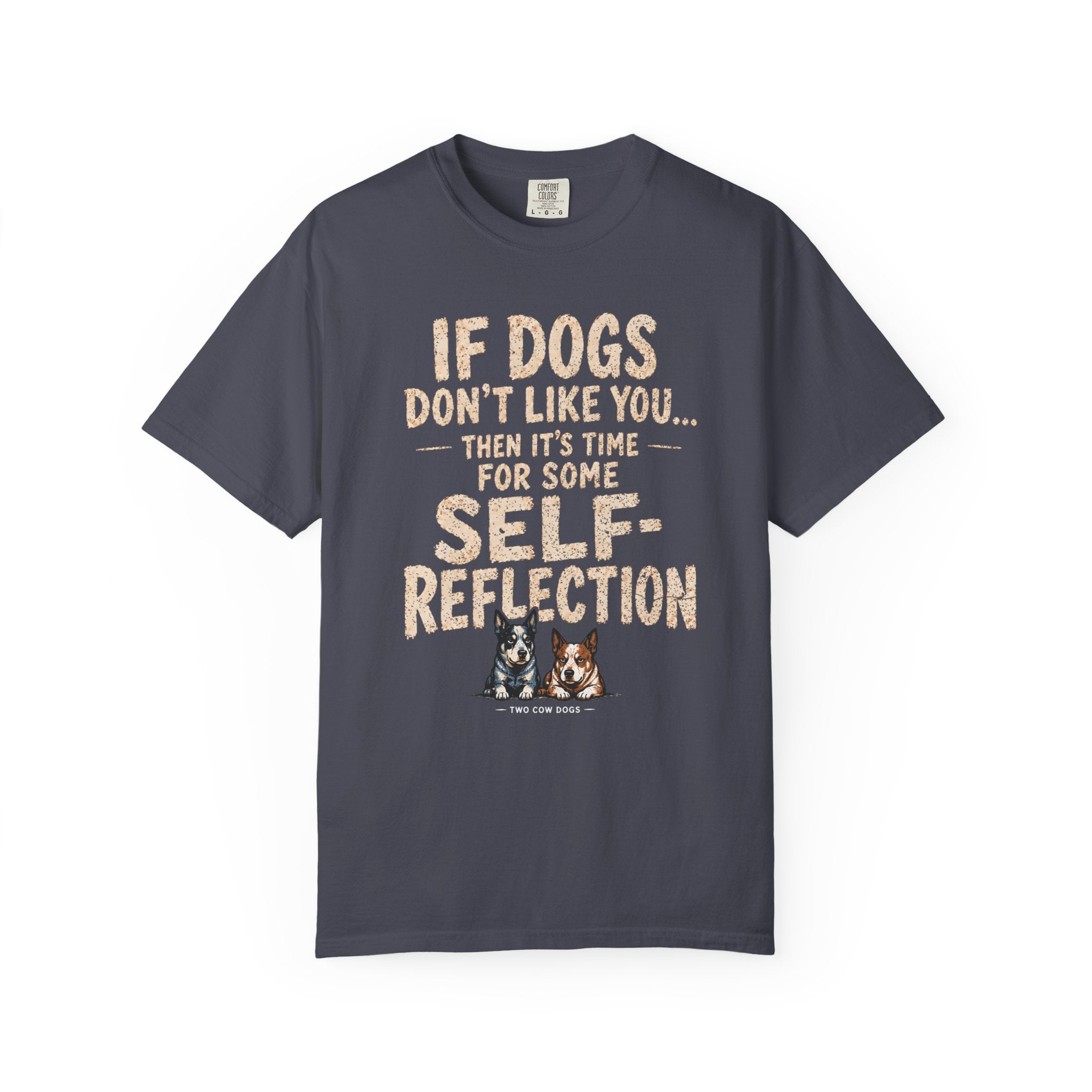 If Dogs Don't Like You... T-Shirt