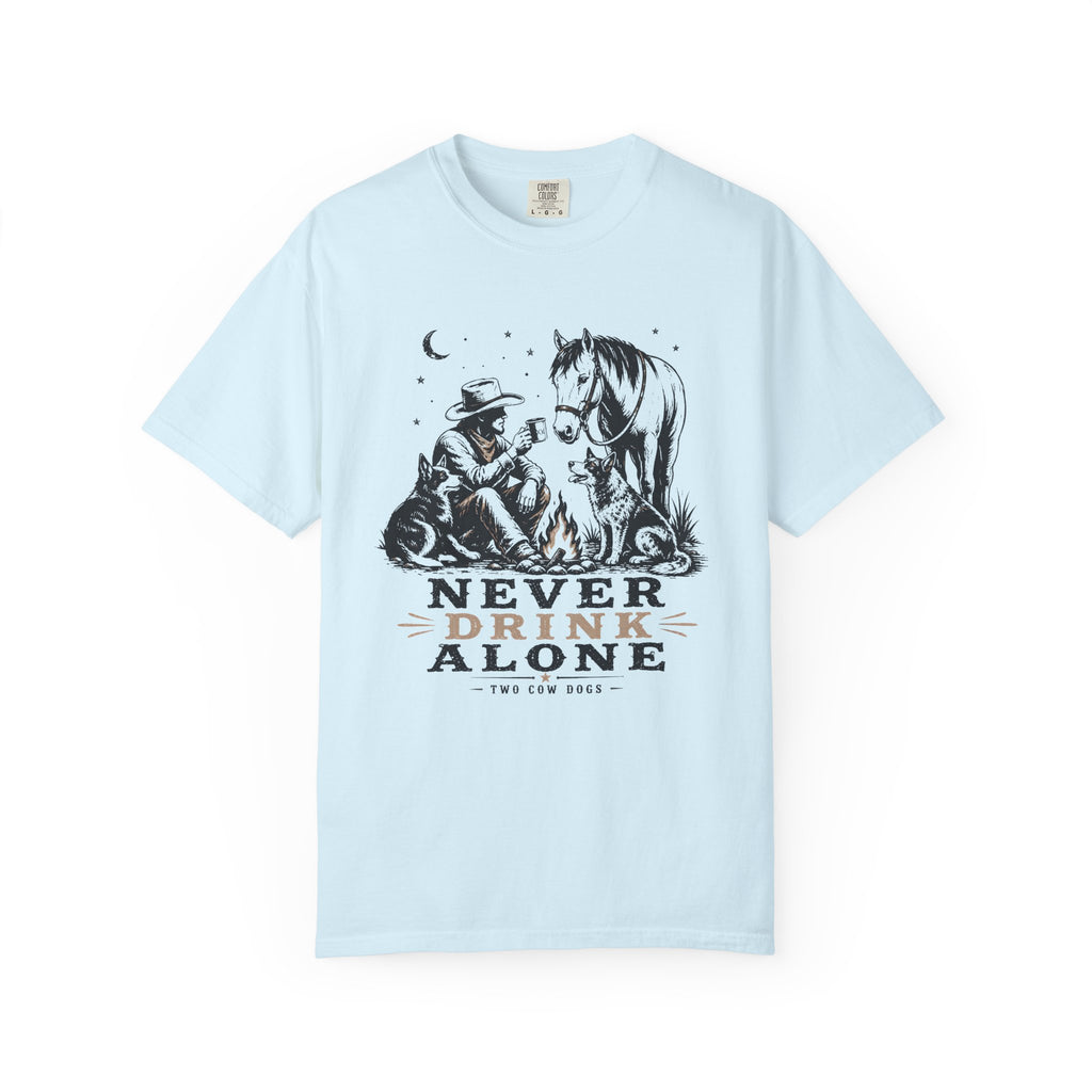 Never Drink Alone T-Shirt