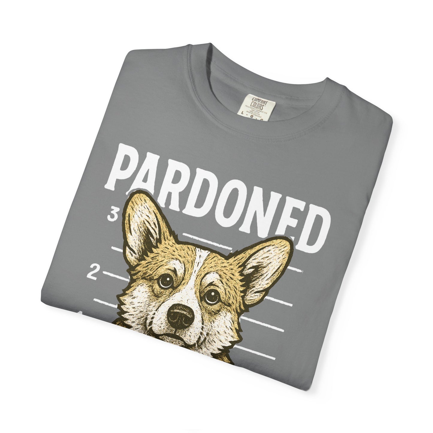 Corgi Mugshot TShirt - PARDONED OUT ON GOOD BEHAVIOR