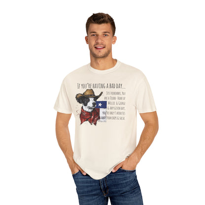 Texas Unisex Garment-Dyed T-shirt - If You're Having a Bad Day