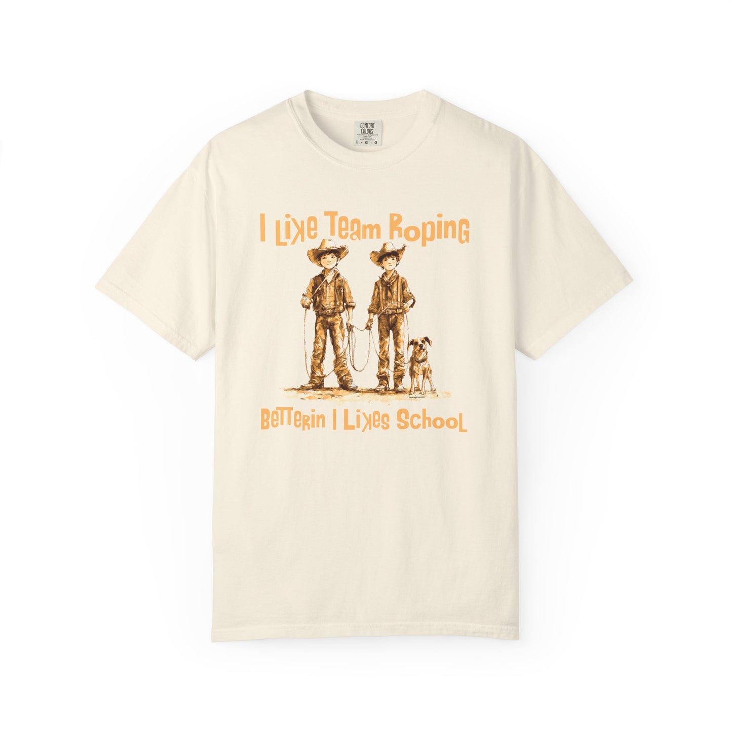 Team Roping T-shirt - I Like (Betterin I Likes School)