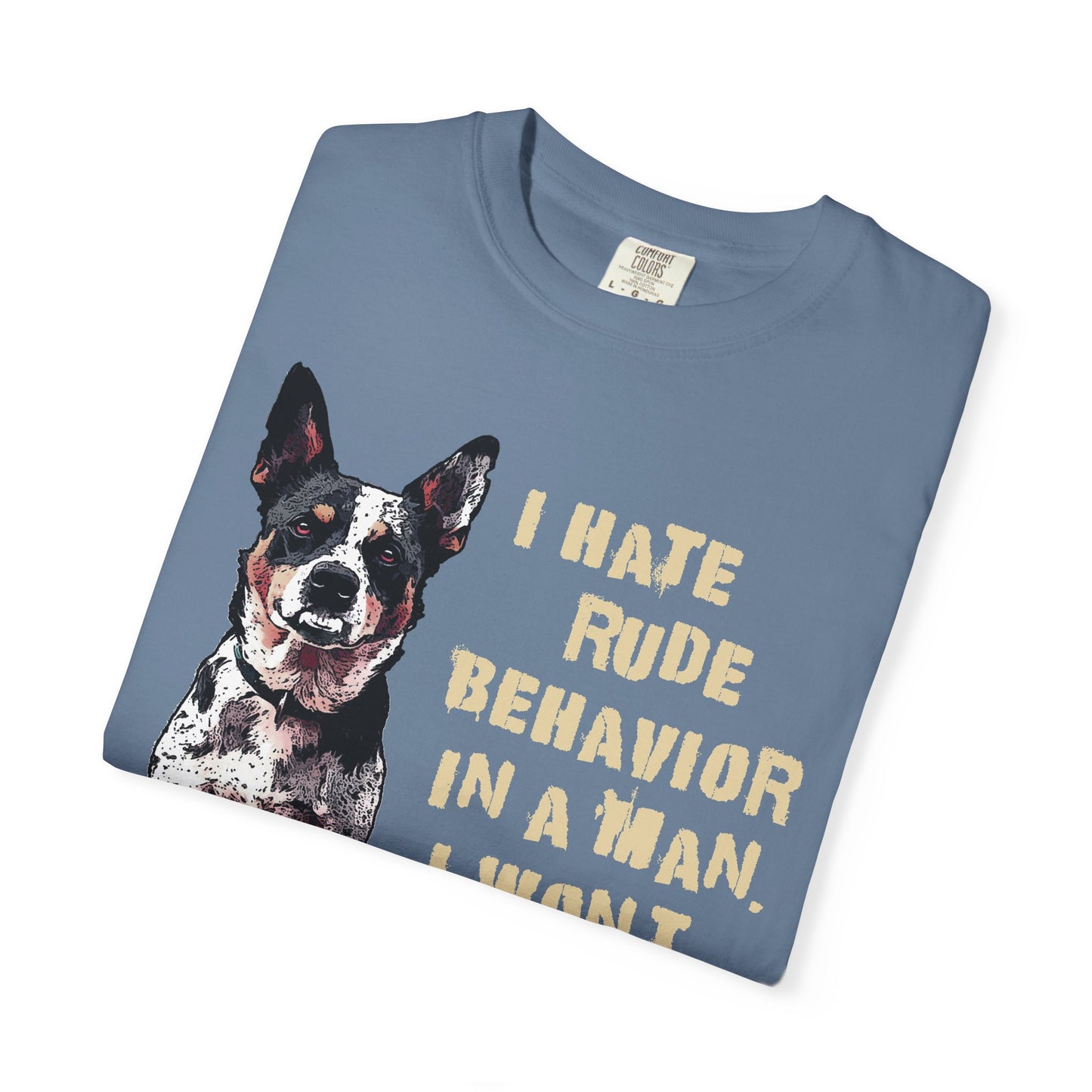 Heeler Tee-Shirt - I Hate Rude Behavior
