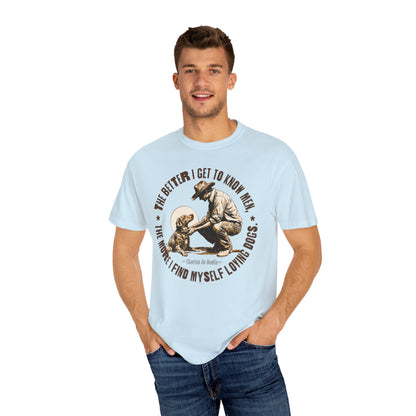 Dog Lover Unisex T-shirt, The better I know men, The more I love dogs