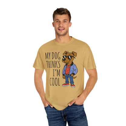 Dog Lover T-shirt - My Dog Thinks I'm Cool