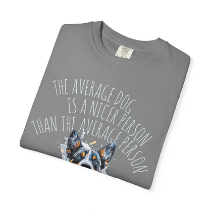 DOG LOVER T-shirt - The Average Dog is a Nicer Person Design